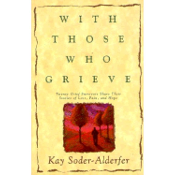 Pre-Owned With Those Who Grieve: Twenty Grief Survivors Share Their Stories of Loss, Pain, and Hope (Paperback) 074592624X 9780745926247