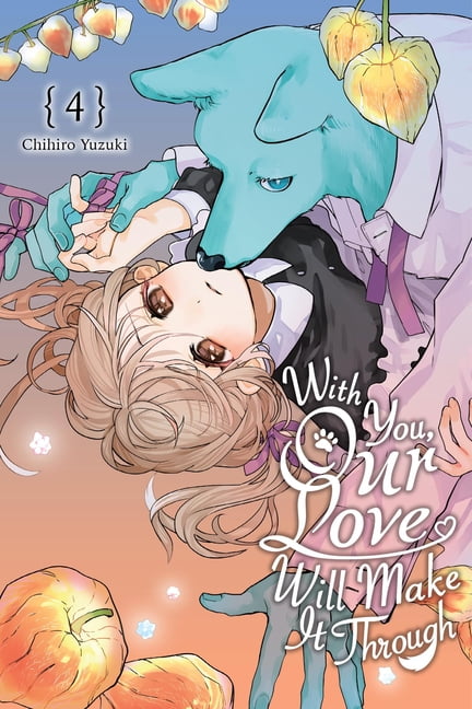 With You, Our Love Will Make It Through With You, Our Love Will Make It Through, Vol. 4: Volume 4, Book 4, (Paperback)