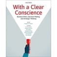 thumbnail image 1 of With a Clear Conscience: Business Ethics Decision Making and Strategic Thinking, (Paperback), 1 of 2