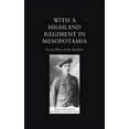 thumbnail image 1 of With a Highland Regiment (2nd Battalion the Black Watch ) in Mesopotamia (Paperback), 1 of 1