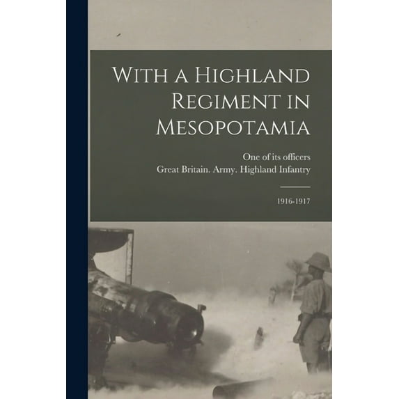 With a Highland Regiment in Mesopotamia: 1916-1917 (Paperback)