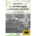 thumbnail image 1 of With the 8th Rifle Brigade from Normandy to the Baltic: June 1944 - May 1945 (Paperback), 1 of 1