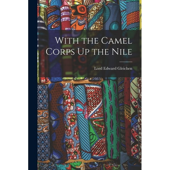 With the Camel Corps Up the Nile