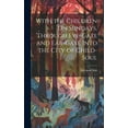 thumbnail image 1 of With the Children On Sundays, Through Eye-Gate and Ear-Gate Into the City of Child-Soul (Hardcover), 1 of 1