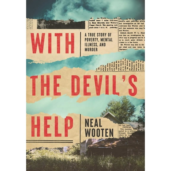 With the Devil's Help : A True Story of Poverty, Mental Illness, and Murder (Paperback)