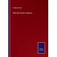 thumbnail image 1 of With the French in Mexico, 1 of 1