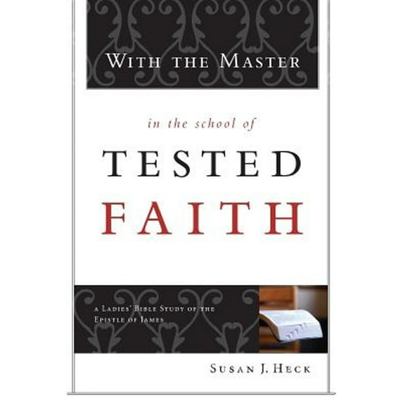 Pre-Owned With the Master in the School of Tested Faith (Paperback) 1598865595 9781598865592