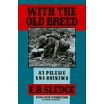 thumbnail image 1 of Pre-Owned With the Old Breed: At Peleliu and Okinawa (Paperback) by E B Sledge, Paul Fussell, 1 of 1