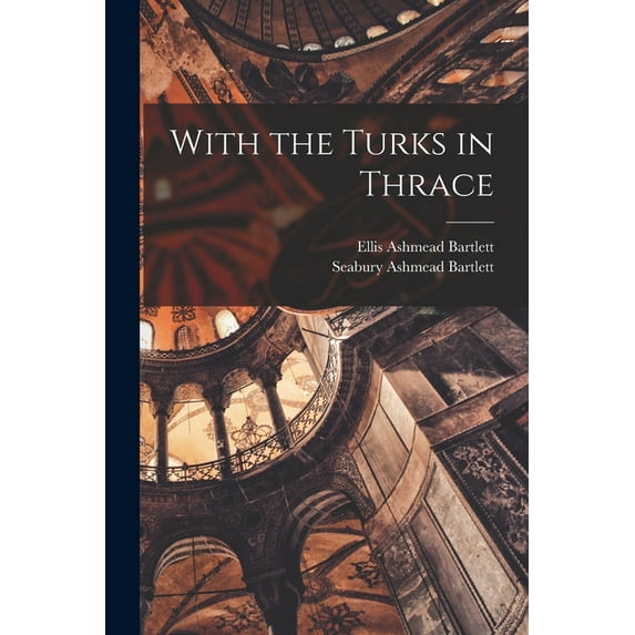 With the Turks in Thrace, (Paperback)
