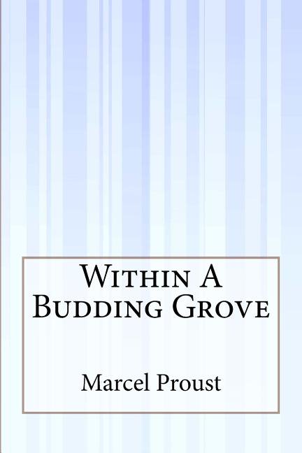 Within A Budding Grove, (Paperback)