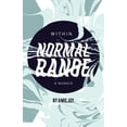 thumbnail image 1 of Within Normal Range: A Memoir (Paperback) by Amie Joy, 1 of 1