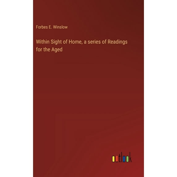 Within Sight of Home, a series of Readings for the Aged, (Hardcover)