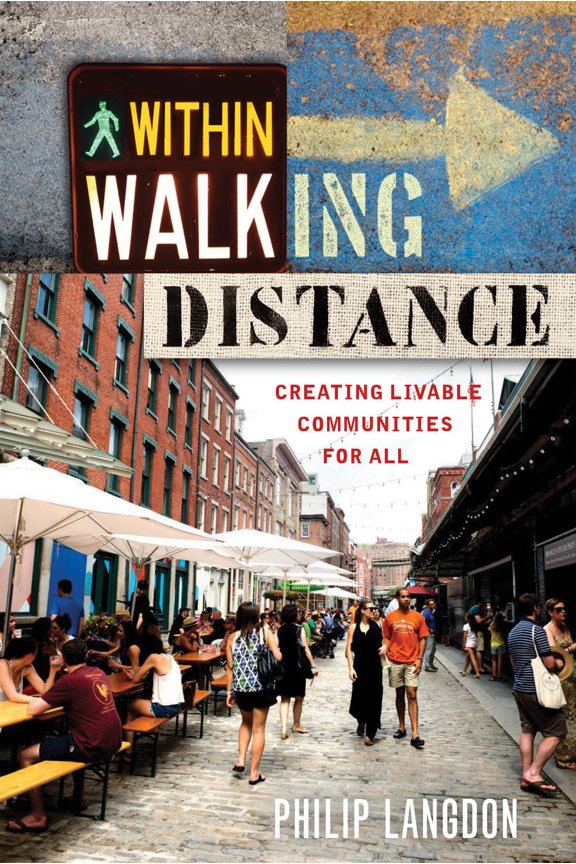 Within Walking Distance : Creating Livable Communities for All (Paperback)