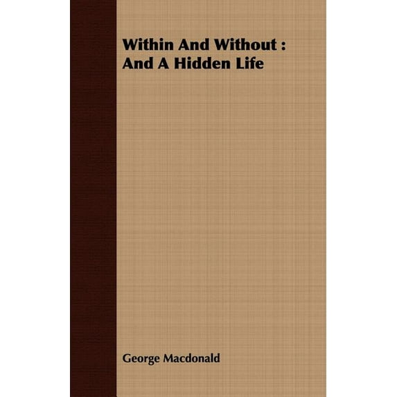 Within and Without : And a Hidden Life