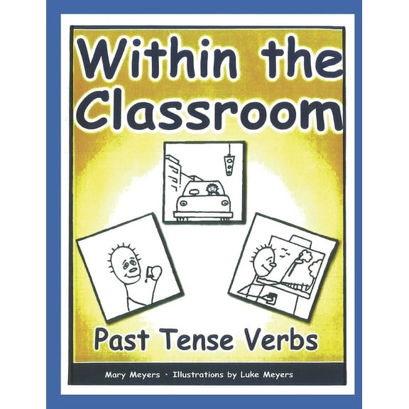 Within the Classroom; Past Tense Verbs (Paperback)