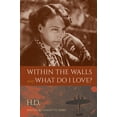 thumbnail image 1 of Within the Walls and What Do I Love?, (Hardcover), 1 of 1
