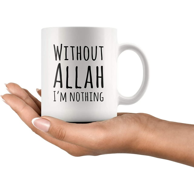Without Allah I'm Nothing Islam Coffee Mug Islamic Gifts for Muslim 11 ...