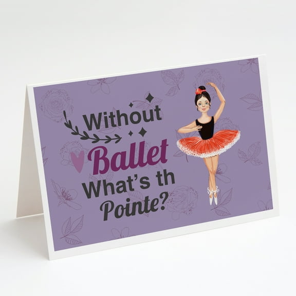 Without Ballet What's the Pointe Dance Greeting Cards and Envelopes Pack of 8
