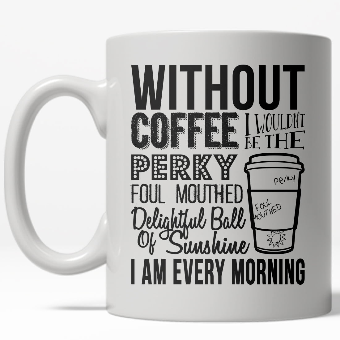 Without Coffee I Wouldn't Be T-Shirt Without Coffee I Wouldn't Be T-Shirt
