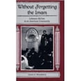 thumbnail image 1 of Pre-Owned Without Forgetting the Imam: Lebanese Shi'ism in an American Community (Hardcover) 0814326757 9780814326756, 1 of 1