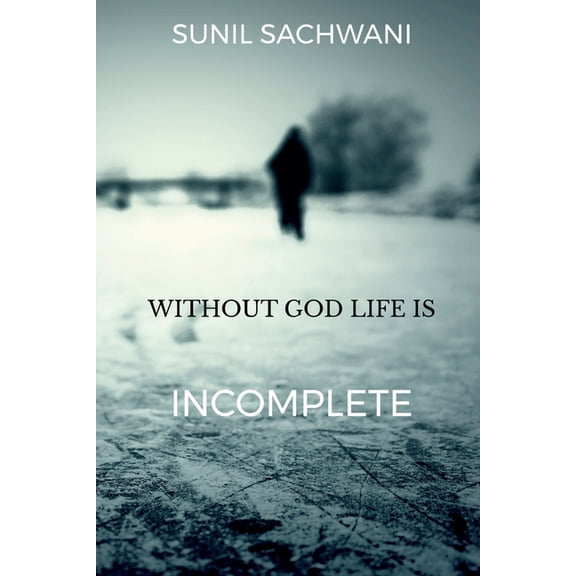Without God Life Is Incomplete, (Paperback)