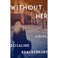 thumbnail image 1 of Pre-Owned Without Her a Novel (Hardcover) 1883285798 9781883285791, 1 of 1