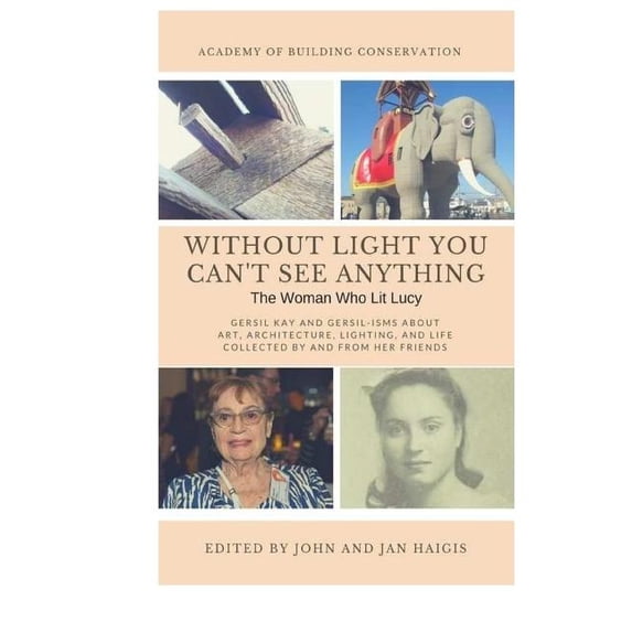 Without Light, You Can't See anything: and other Gersil-isms about Art, Architecture Lighting, and Life, (Paperback)