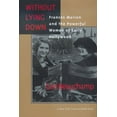 thumbnail image 1 of Without Lying Down : Frances Marion and the Powerful Women of Early Hollywood (Edition 1) (Paperback), 1 of 1