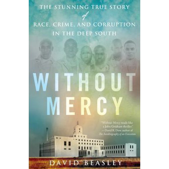 Pre-Owned Without Mercy: The Stunning True Story of Race, Crime, and Corruption in the Deep South (Hardcover) 1250014662 9781250014665