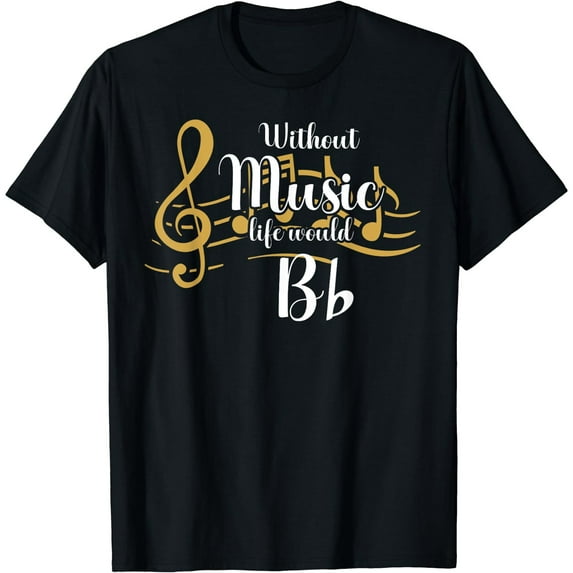 Without Music Life Would B Flat Funny Music Lover Black T-Shirt Short Sleeves