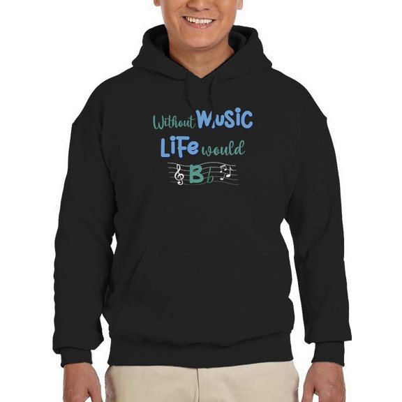 Without Music Life Would B Flat Hoodie Men -Smartprints Designs, Male Medium