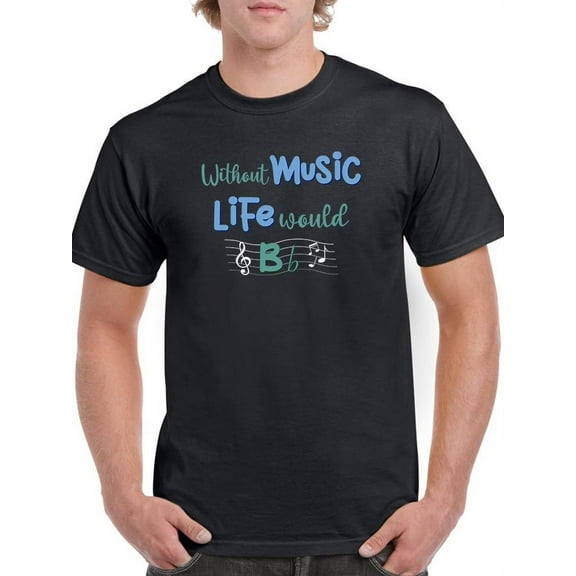 Without Music Life Would B Flat T-Shirt Men -Smartprints Designs, Male x-Large