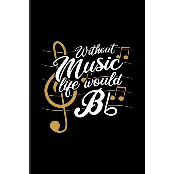 Without Music Life Would Bb : Guitar Tabs Workbook For Musicians, Song Composer, Musical Instruments & Concert Fans - 6x9 - 100 pages (Paperback)