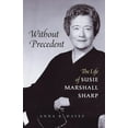 thumbnail image 1 of Without Precedent: The Life of Susie Marshall Sharp (Hardcover), 1 of 1