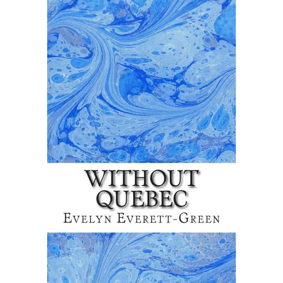 French and English: Without Quebec: (Evelyn Everett-Green Classics Collection) (Paperback)