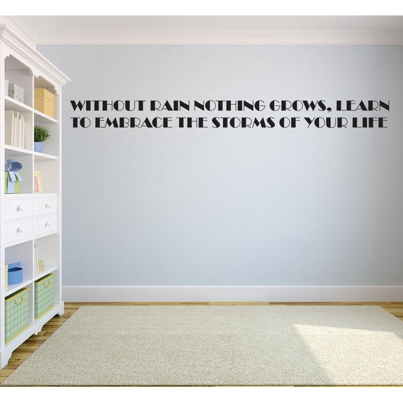 Without Rain Nothing Grows Learn To Embrace The Storms Of Your Life Motivation Quote Custom Wall Decal Vinyl Sticker 8 Inches X 30 Inches