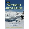 thumbnail image 1 of Without Restraint: How Skiing Saved My Son's Life (Hardcover), 1 of 2