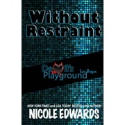 Without Restraint (Paperback) by Nicole Edwards