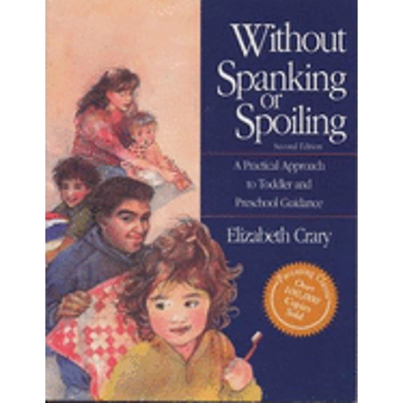 Pre-Owned Without Spanking or Spoiling: a Practical Approach to Toddler and Pre-school Child-care: Practical Approach to Toddler and Pre-school Guidance Paperback