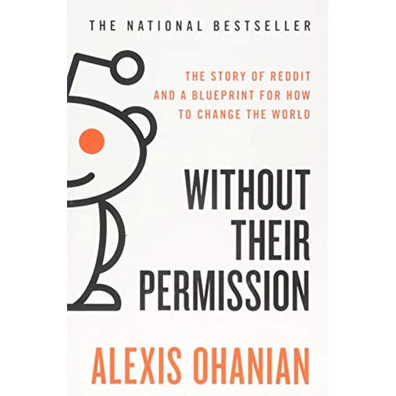 Pre-Owned Without Their Permission: The Story of Reddit and a Blueprint for How to Change the World (Paperback) 1455520012 9781455520015