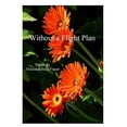 thumbnail image 1 of Pre-Owned Without a Flight Plan (Paperback) 1667135457 9781667135458, 1 of 1