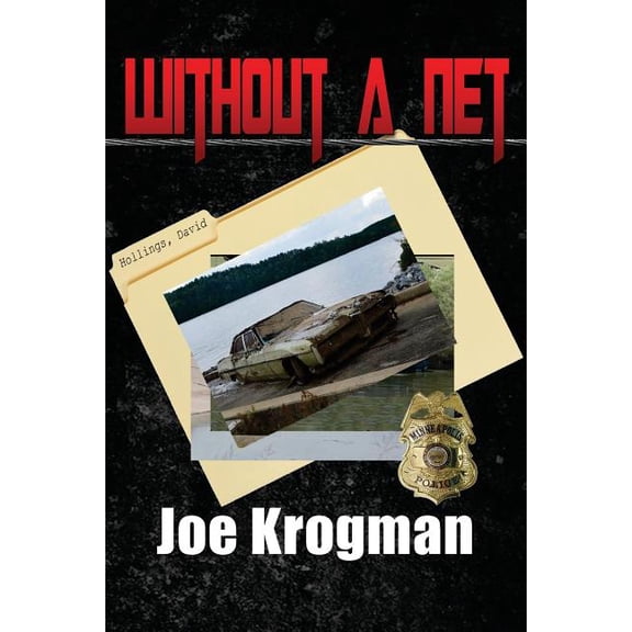 Without A Net John Harwell Mysteries Paperback 1542833191 9781542833196 Joe Krogman
