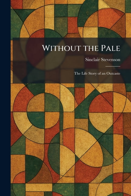 Without the Pale: The Life Story of an Outcaste, (Paperback)