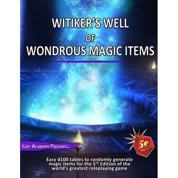 Witiker's Well of Wondrous Magic Items: A 5th Edition Magic Item Generator, (Paperback)