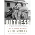 thumbnail image 1 of Witness: One of the Great Correspondents of the Twentieth Century Tells Her Story, 1 of 1