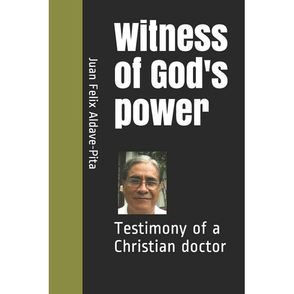 Witness of God's power: Testimony of a Christian doctor, (Paperback)