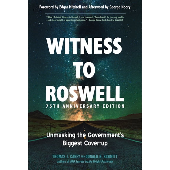 Witness to Roswell, 75th Anniversary Edition: Unmasking the Government's Biggest Cover-Up, (Paperback)