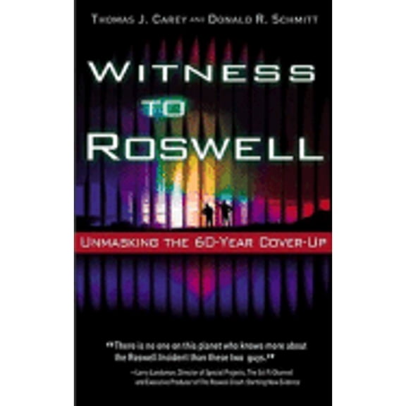 Pre-Owned Witness to Roswell: Unmasking the 60-Year Cover-Up (Paperback) by Thomas J Carey, Donald R Schmitt, Paul Davids
