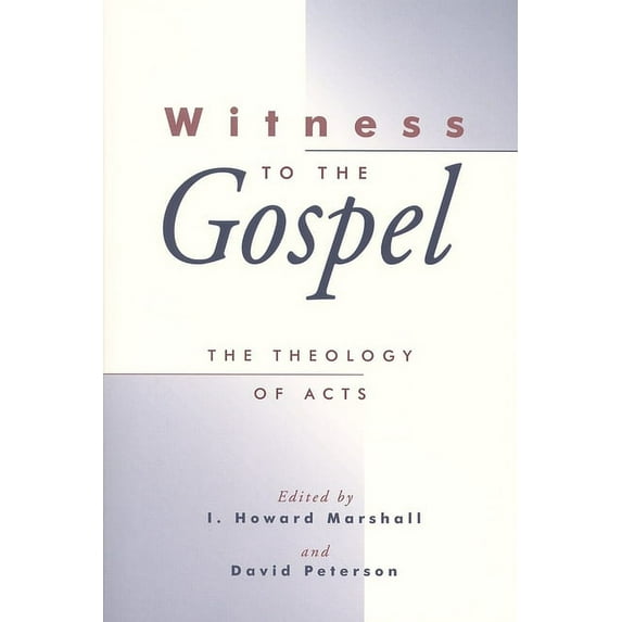 Theology, Biblical Studies Witness to the Gospel: The Theology of Acts, (Paperback)