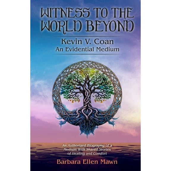 Witness to the World Beyond Kevin V. Coan An Evidential Medium, (Paperback)
